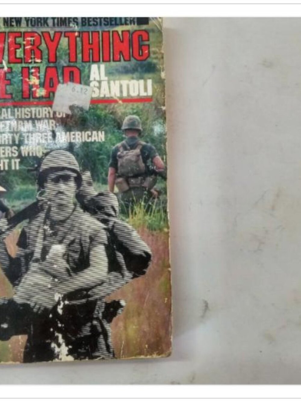 Everything We Had An Oral History of the Vietnam War Ballantine Books 1982 PB